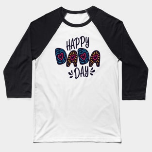 Happy Dada Day Happy Father's Day Typography Baseball T-Shirt